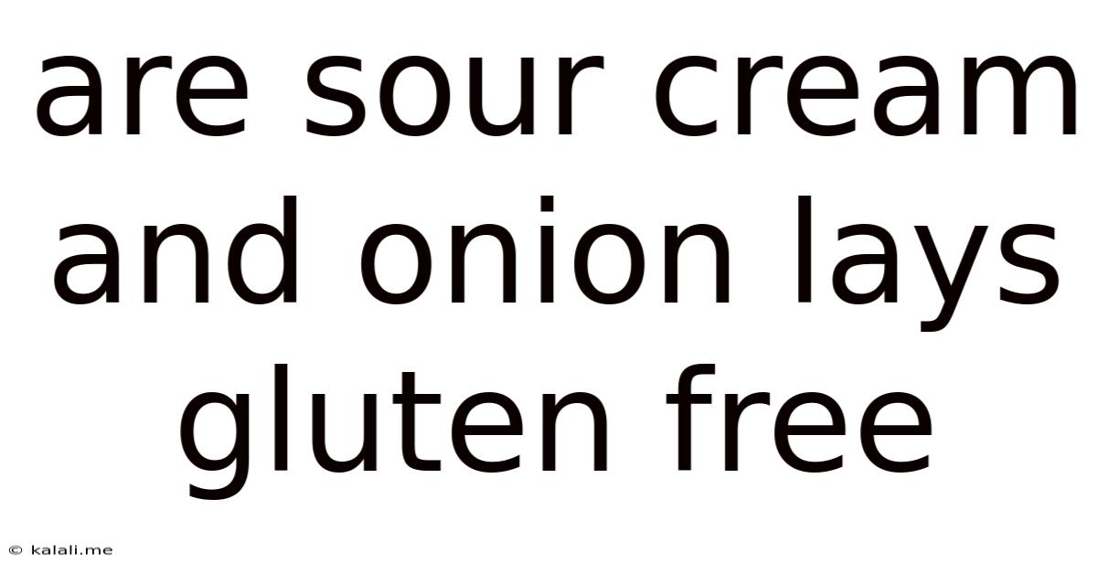 Are Sour Cream And Onion Lays Gluten Free