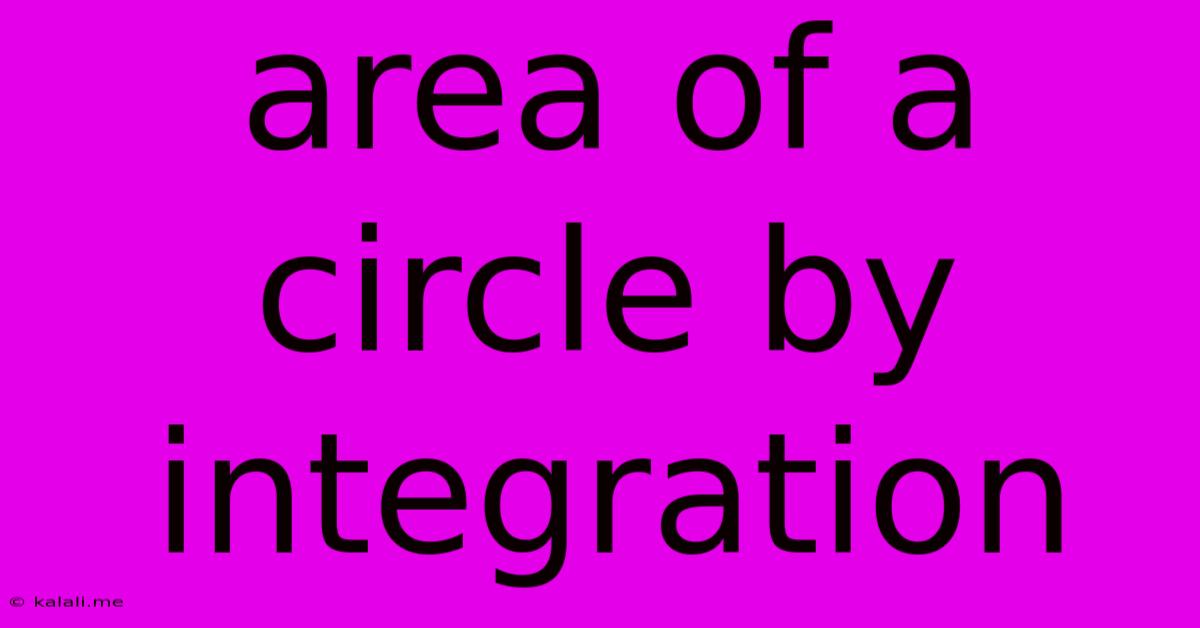 Area Of A Circle By Integration