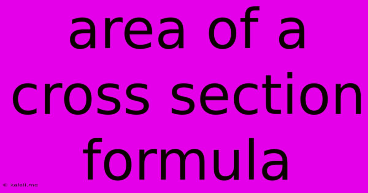 Area Of A Cross Section Formula