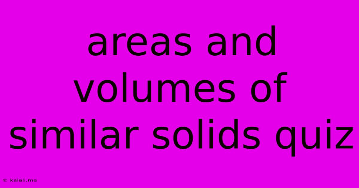 Areas And Volumes Of Similar Solids Quiz