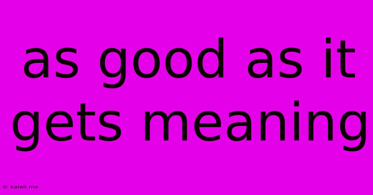 As Good As It Gets Meaning