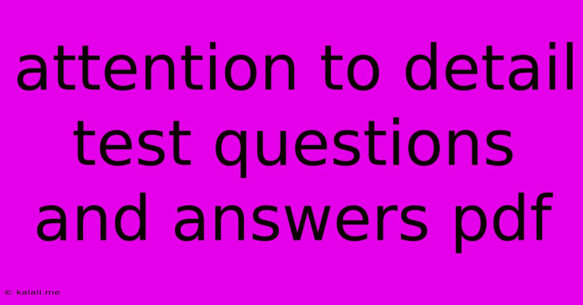 Attention To Detail Test Questions And Answers Pdf