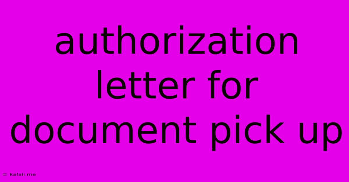 Authorization Letter For Document Pick Up