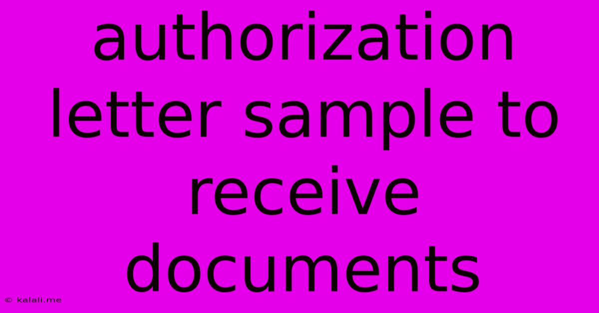Authorization Letter Sample To Receive Documents
