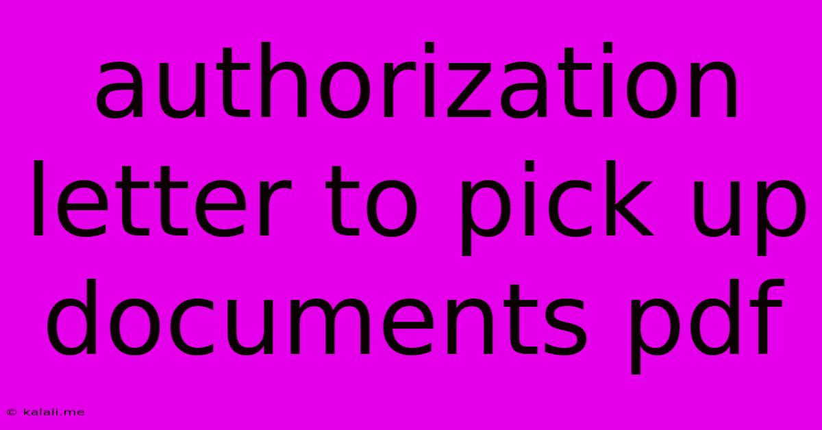 Authorization Letter To Pick Up Documents Pdf