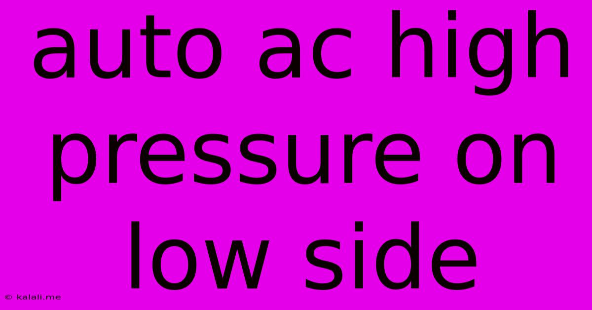 Auto Ac High Pressure On Low Side