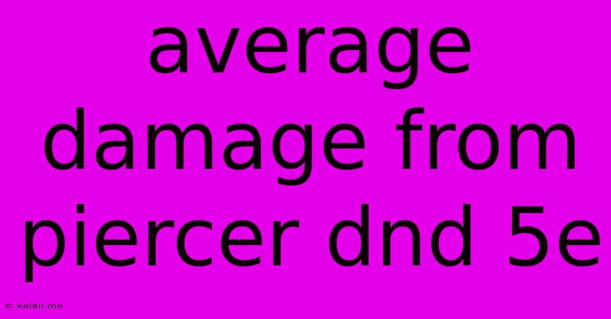 Average Damage From Piercer Dnd 5e