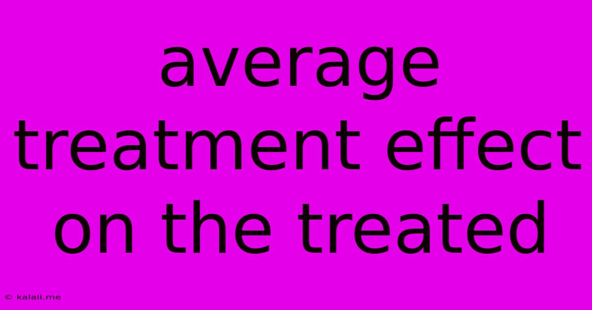 Average Treatment Effect On The Treated
