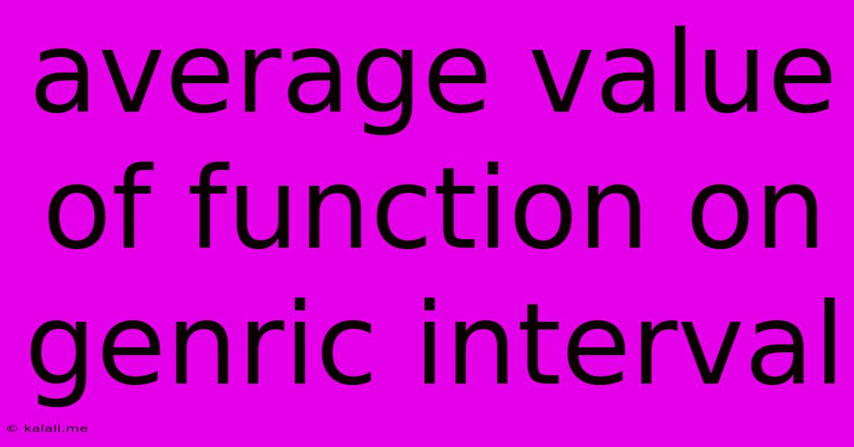 Average Value Of Function On Genric Interval