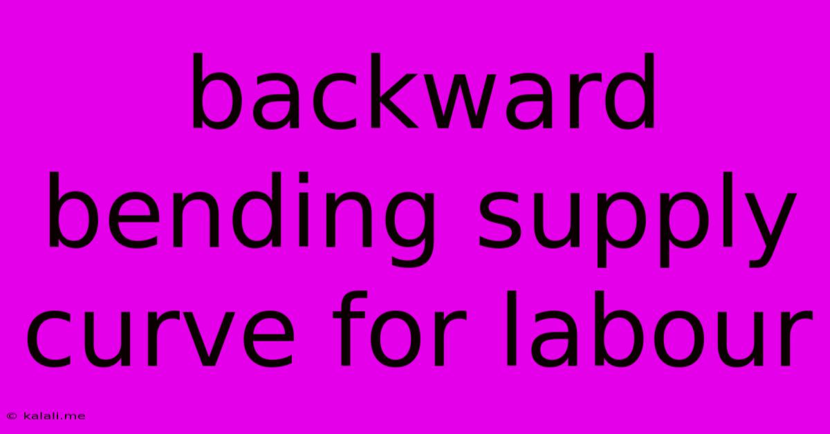 Backward Bending Supply Curve For Labour