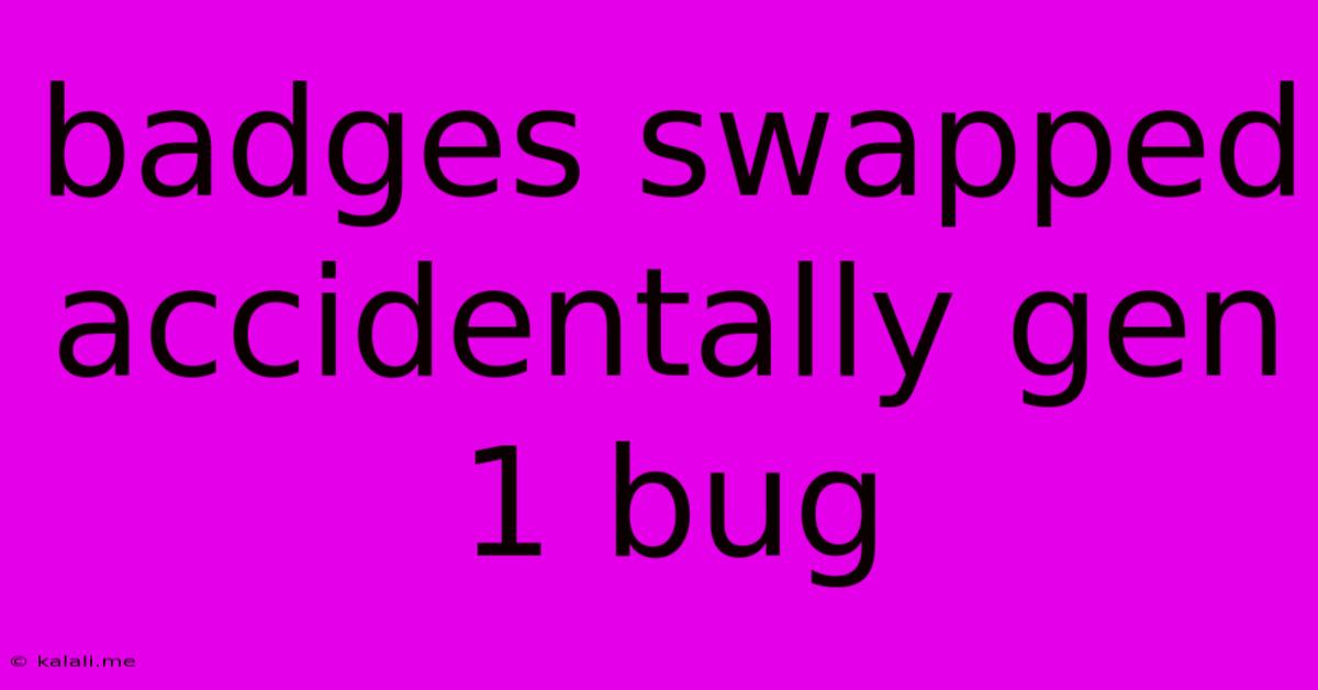 Badges Swapped Accidentally Gen 1 Bug