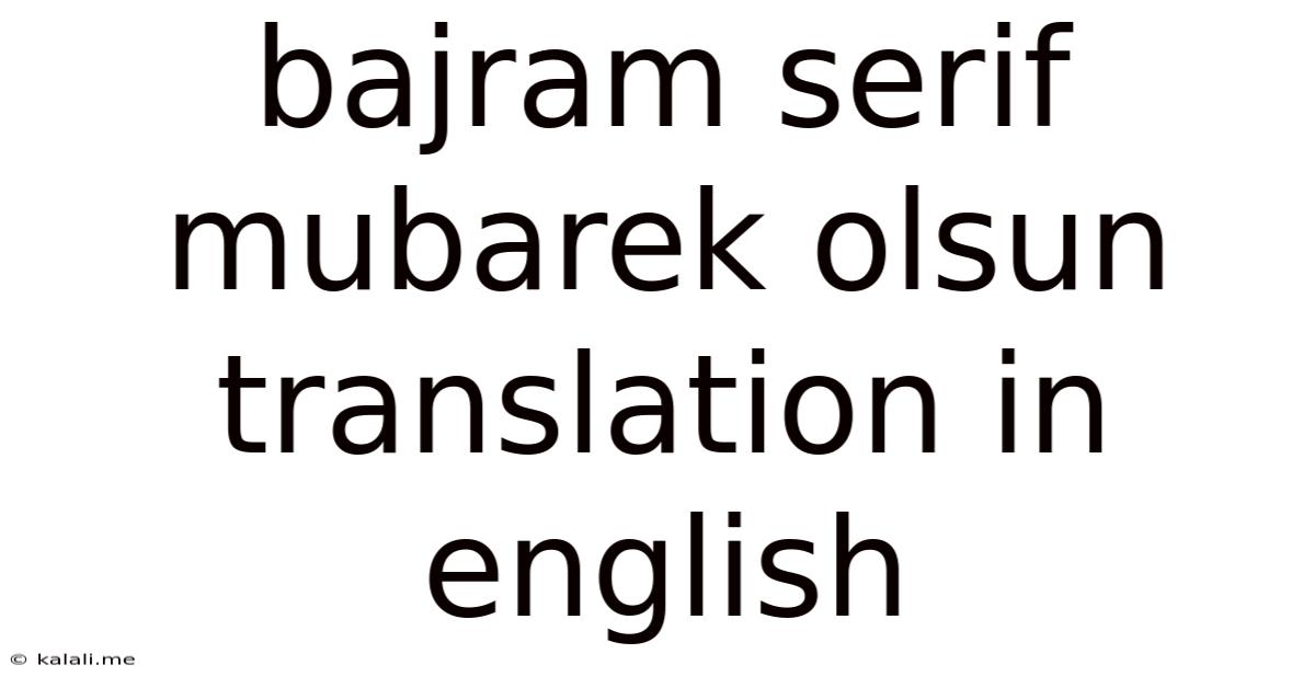 Bajram Serif Mubarek Olsun Translation In English