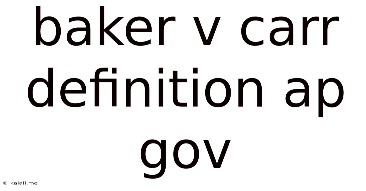 Baker V Carr Definition Ap Gov