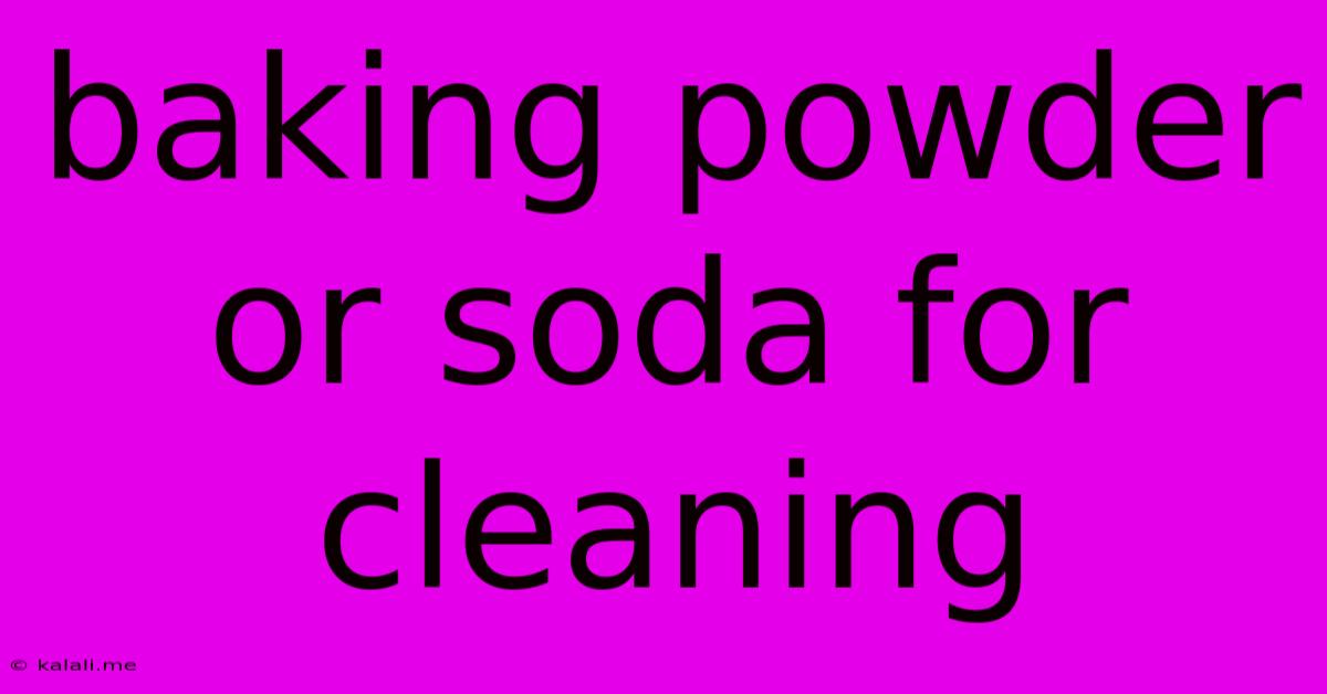 Baking Powder Or Soda For Cleaning