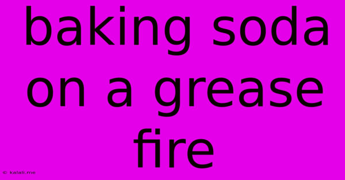 Baking Soda On A Grease Fire
