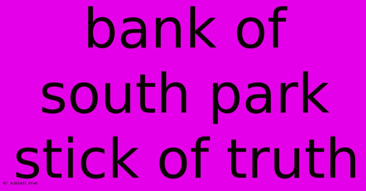 Bank Of South Park Stick Of Truth