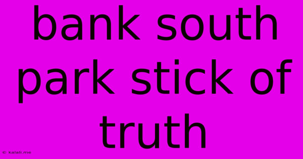 Bank South Park Stick Of Truth