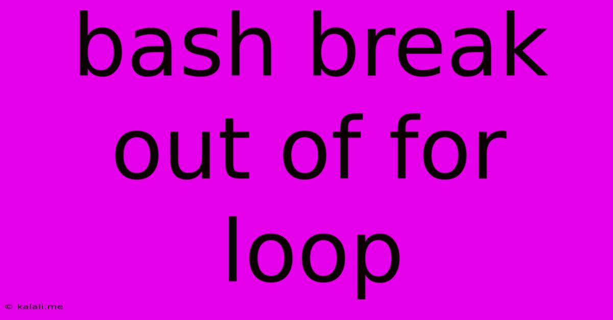 Bash Break Out Of For Loop