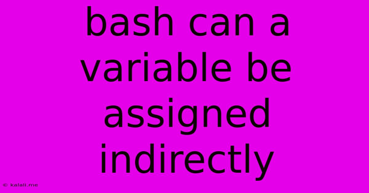 Bash Can A Variable Be Assigned Indirectly