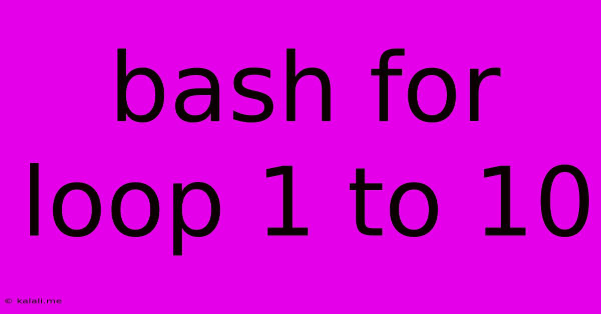 Bash For Loop 1 To 10