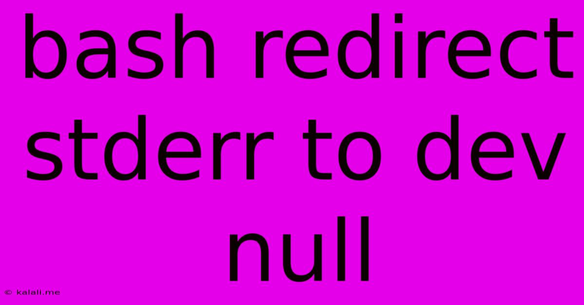 Bash Redirect Stderr To Dev Null