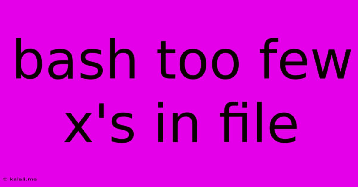 Bash Too Few X's In File