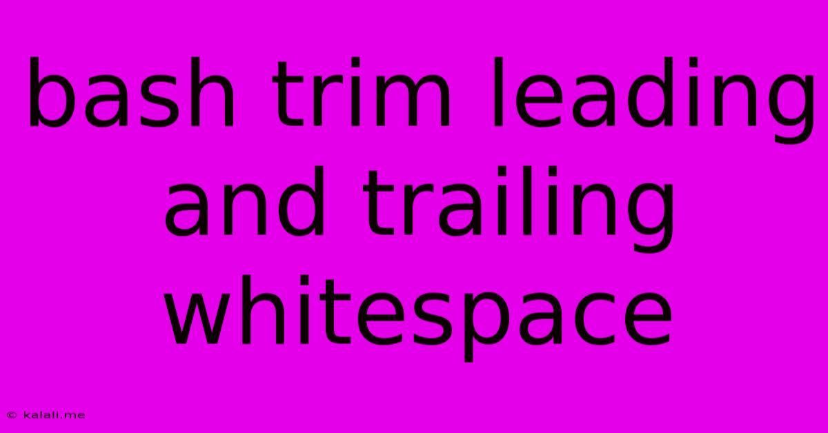 Bash Trim Leading And Trailing Whitespace