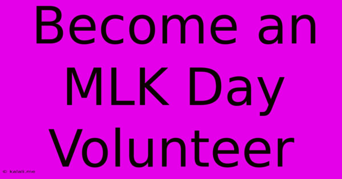 Become An MLK Day Volunteer