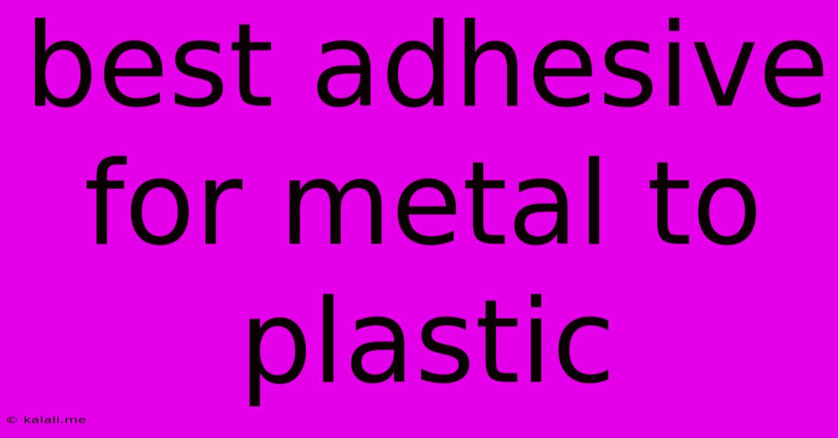Best Adhesive For Metal To Plastic