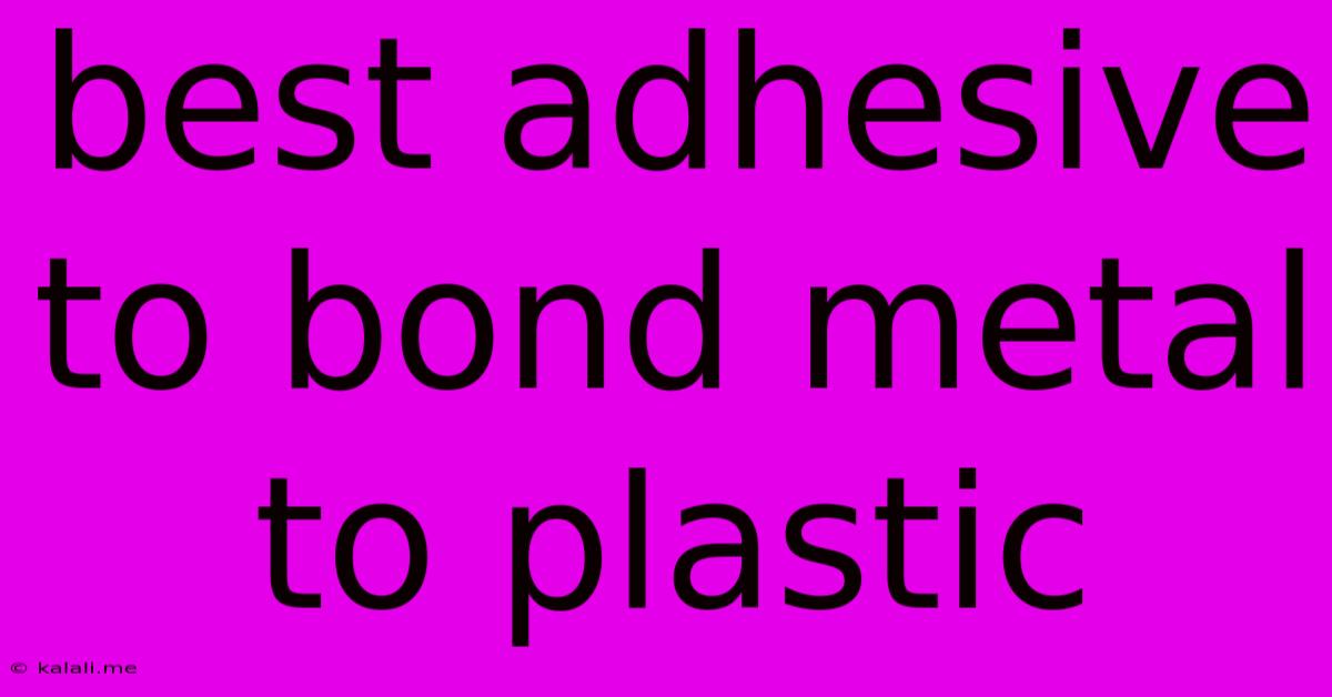 Best Adhesive To Bond Metal To Plastic