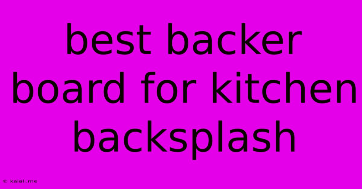 Best Backer Board For Kitchen Backsplash