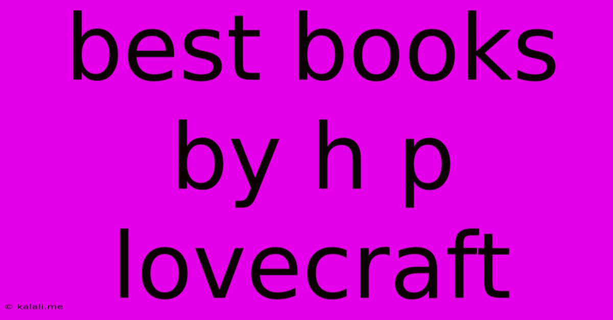 Best Books By H P Lovecraft