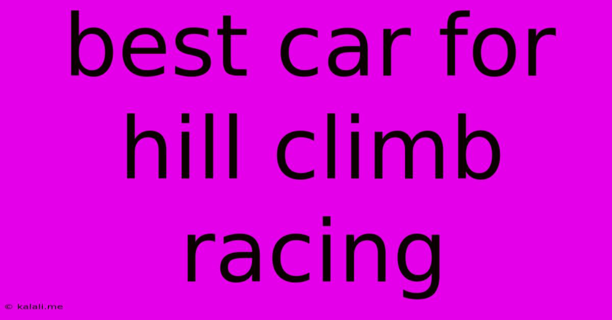 Best Car For Hill Climb Racing