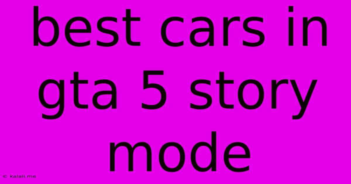 Best Cars In Gta 5 Story Mode
