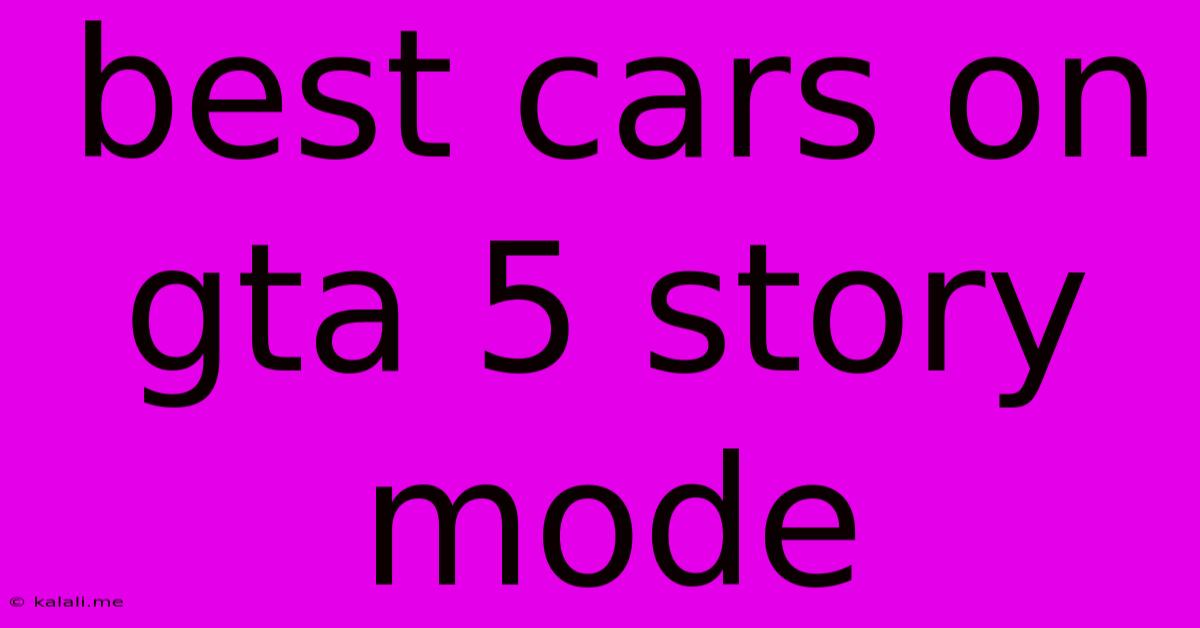 Best Cars On Gta 5 Story Mode