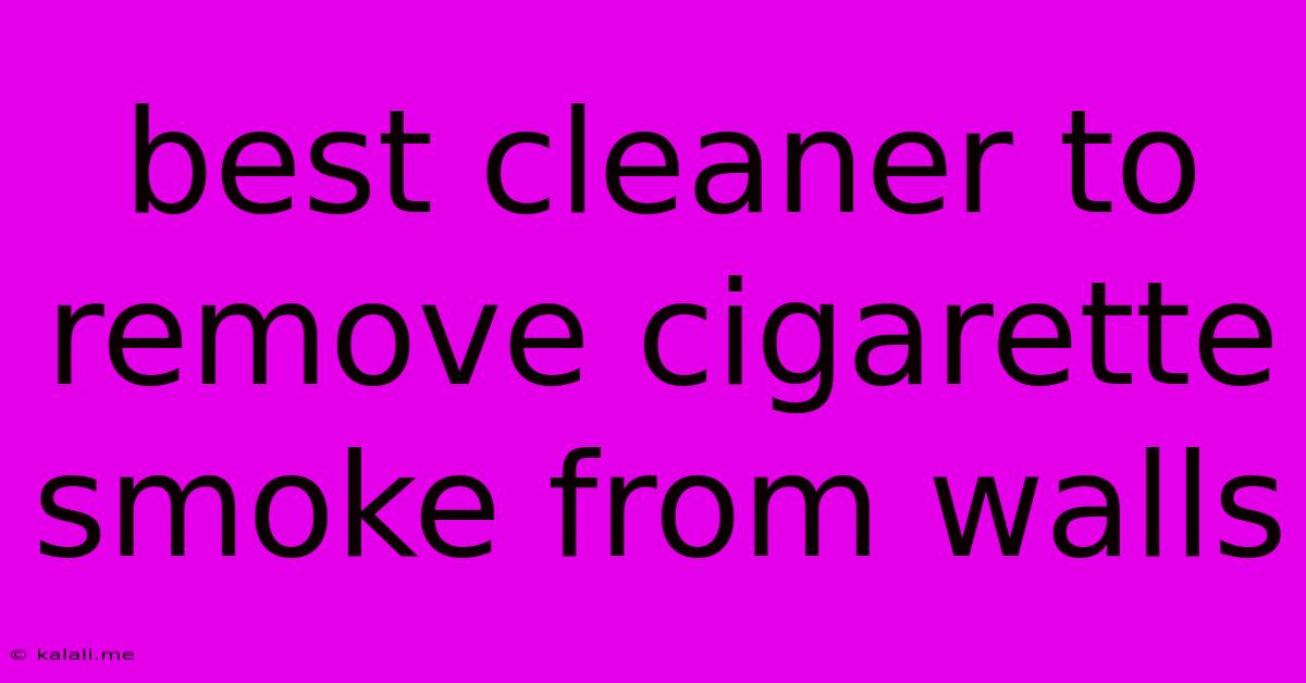 Best Cleaner To Remove Cigarette Smoke From Walls