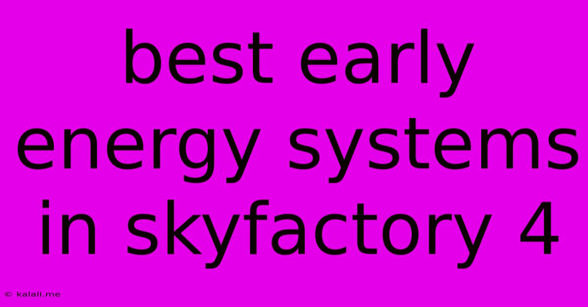 Best Early Energy Systems In Skyfactory 4
