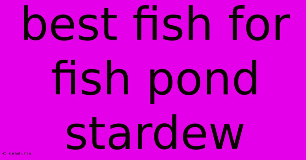 Best Fish For Fish Pond Stardew