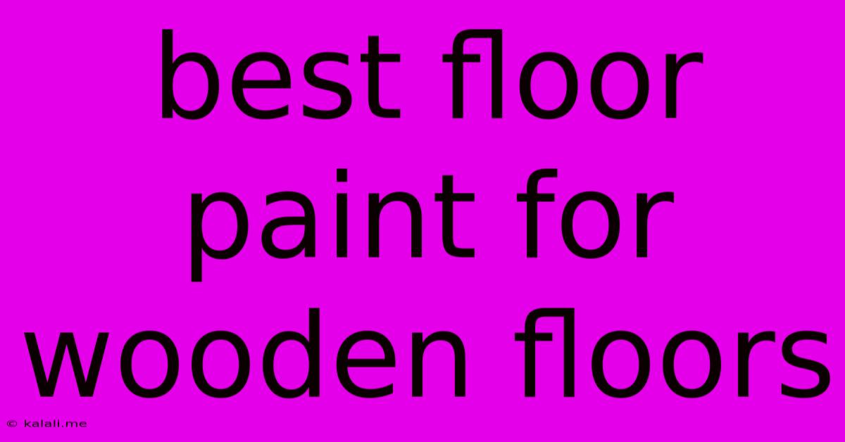 Best Floor Paint For Wooden Floors
