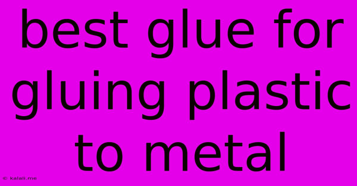 Best Glue For Gluing Plastic To Metal