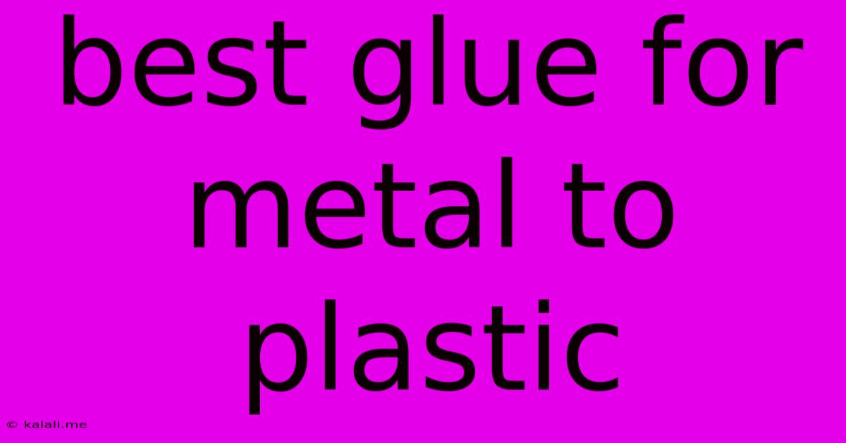 Best Glue For Metal To Plastic