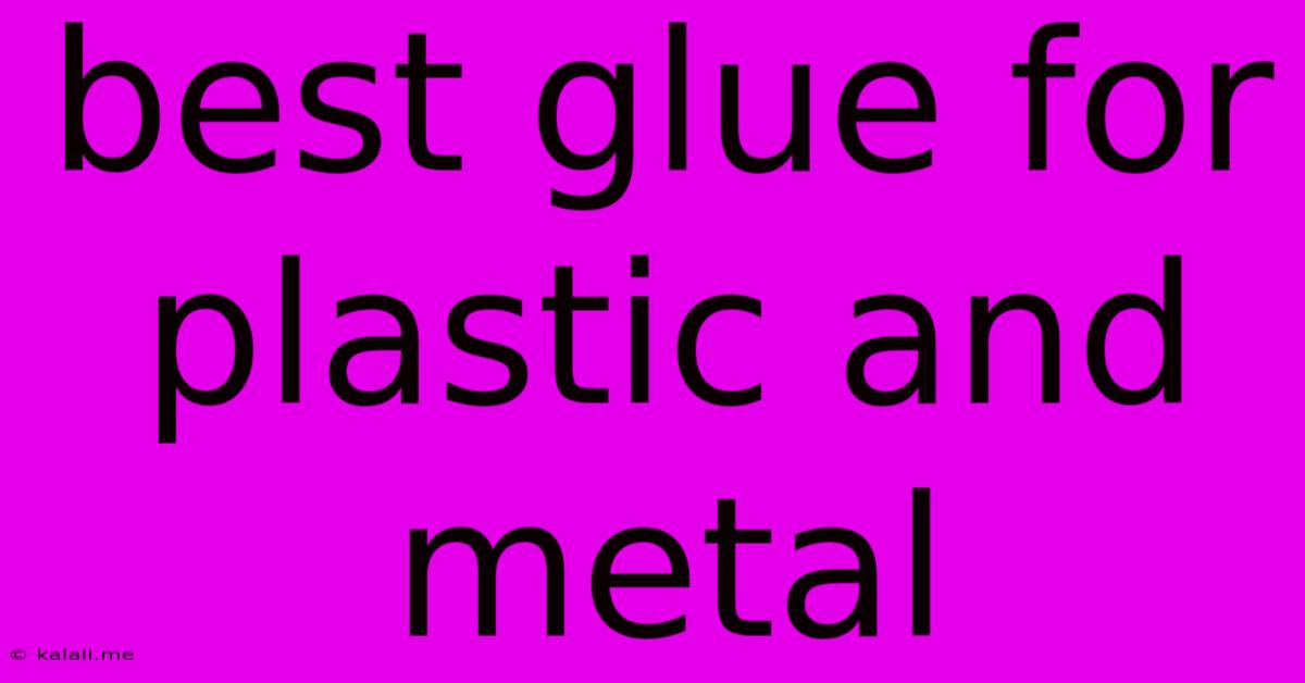 Best Glue For Plastic And Metal