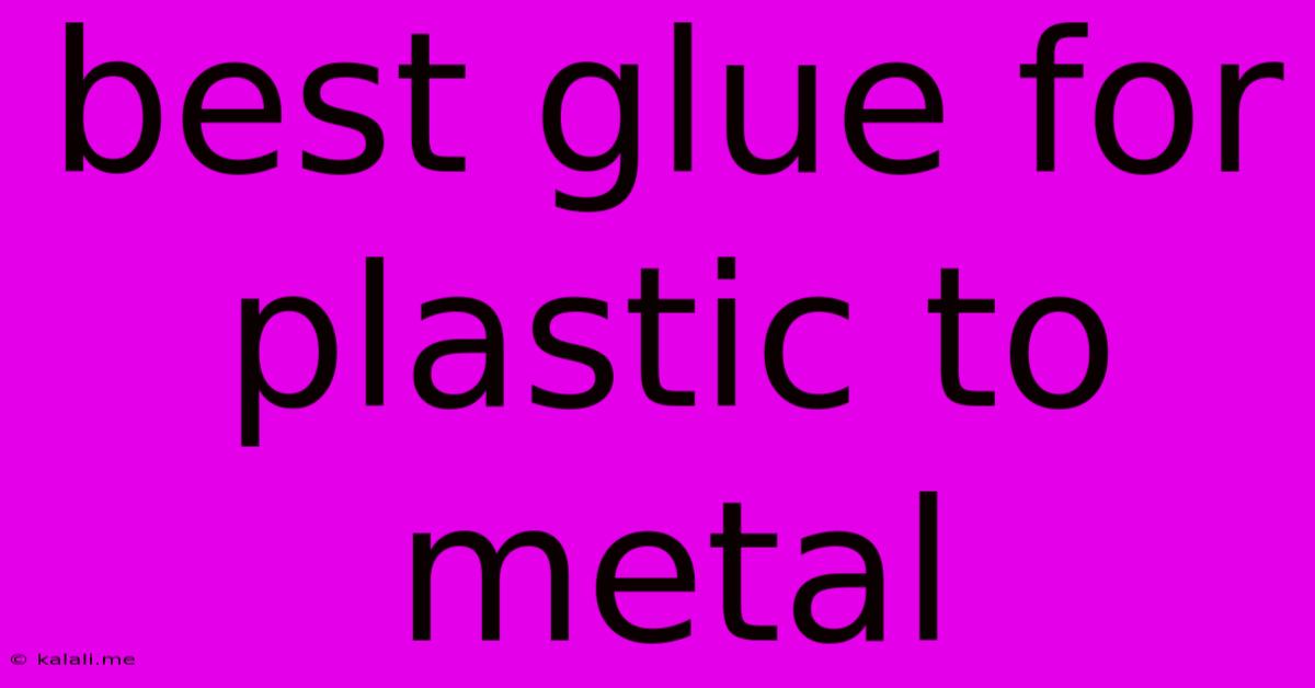Best Glue For Plastic To Metal