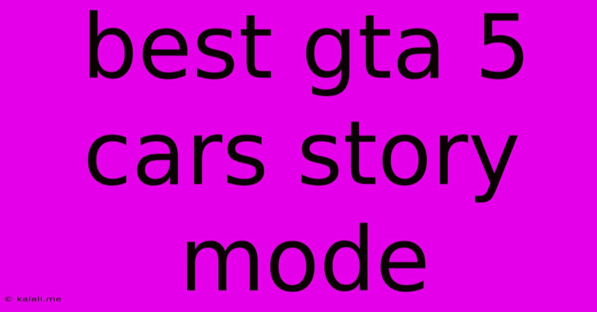 Best Gta 5 Cars Story Mode