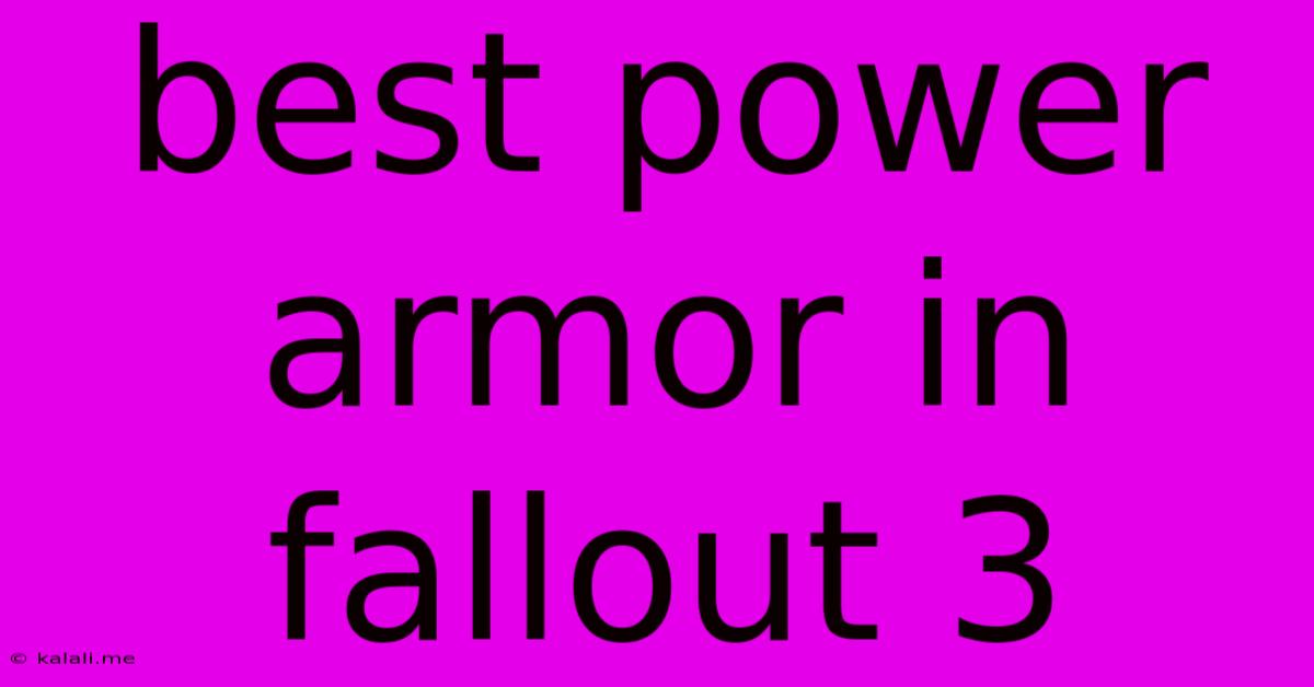 Best Power Armor In Fallout 3