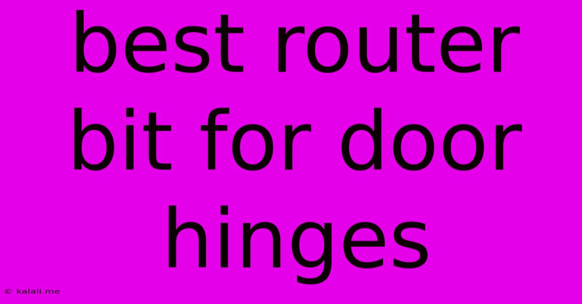 Best Router Bit For Door Hinges