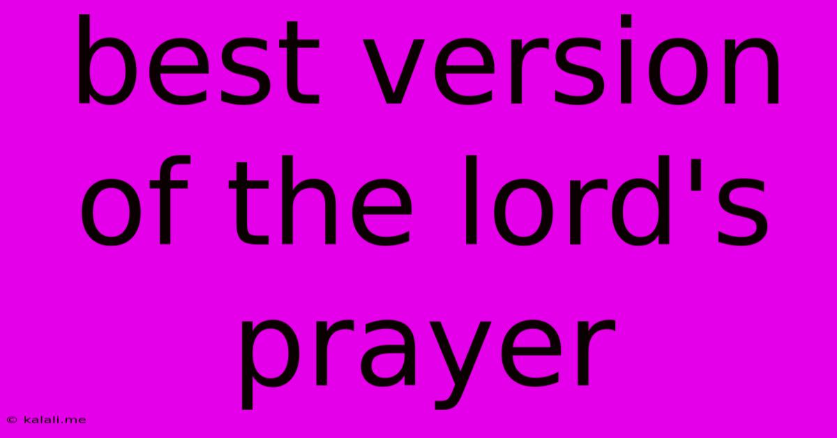 Best Version Of The Lord's Prayer