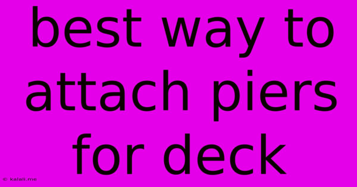 Best Way To Attach Piers For Deck