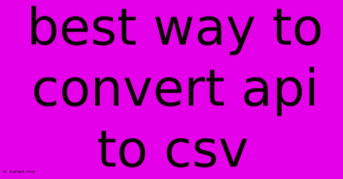 Best Way To Convert Api To Csv