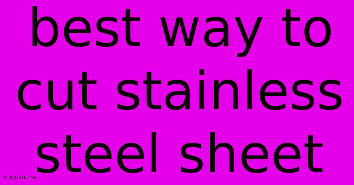 Best Way To Cut Stainless Steel Sheet